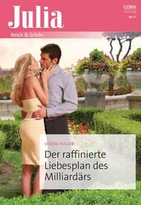 Produktbild: Der raffinierte Liebesplan des Milliard&auml;rs