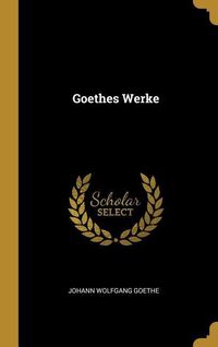 Bild vom Artikel Goethes Werke vom Autor Johann Wolfgang Goethe