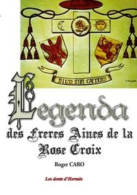 Produktbild: Legenda des Fr&egrave;res A&icirc;n&eacute;s de la RoseCroix
