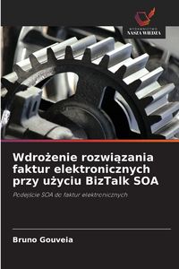 Produktbild: Wdro&iquest;enie rozwi&iquest;zania faktur elektronicznych przy u&iquest;yciu BizTalk SOA