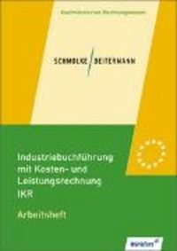 Produktbild: Industriebuchf&uuml;hrung mit Kosten- und Leistungsrechnung. IKR. Arbeitsheft