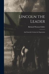 Produktbild: Lincoln the Leader: and Lincoln's Genius for Expression