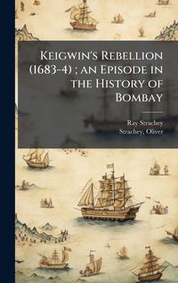 Produktbild: Keigwin's Rebellion (1683-4); an Episode in the History of Bombay