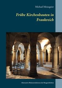 Produktbild: Fr&uuml;he Kirchenbauten in Frankreich