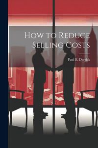 Produktbild: How to Reduce Selling Costs