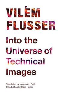 Produktbild: Flusser, V: Into the Universe of Technical Images
