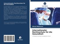 Produktbild: Internationaler Rechtsschutz f&uuml;r die Gesundheit