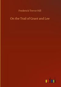Produktbild: On the Trail of Grant and Lee