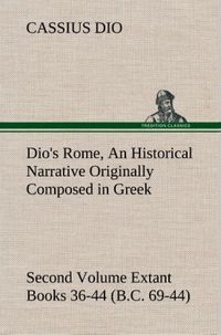 Produktbild: Dio's Rome, Volume 2 An Historical Narrative Originally Composed in Greek During