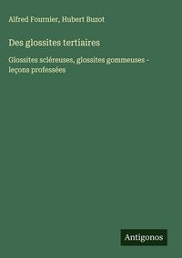 Produktbild: Des glossites tertiaires