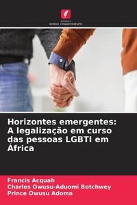 Produktbild: Horizontes emergentes: A legaliza&ccedil;&atilde;o em curso das pessoas LGBTI em &Aacute;frica