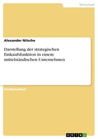 Produktbild: Darstellung der strategischen Einkaufsfunktion in einem mittelst&auml;ndischen Unternehmen