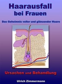 Produktbild: Haarausfall bei Frauen - Ursachen und Behandlung - Das Geheimnis voller und gl&auml;nzender Haare