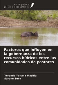Produktbild: Factores que influyen en la gobernanza de los recursos h&iacute;dricos entre las comunidades de pastores