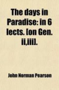 Produktbild: The Days in Paradise; In 6 Lects. [On Gen. II, III].