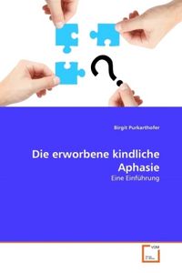 Produktbild: Purkarthofer, B: Die erworbene kindliche Aphasie