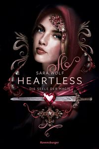 Bild vom Artikel Heartless, Band 3: Die Seele der Magie vom Autor Sara Wolf