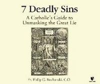 Produktbild: 7 Deadly Sins: A Catholic's Guide to Unmasking the Great Lie