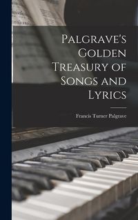 Produktbild: Palgrave's Golden Treasury of Songs and Lyrics