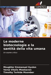 Produktbild: Le moderne biotecnologie e la santit&agrave; della vita umana