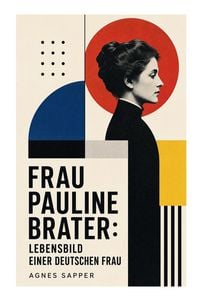 Produktbild: Frau Pauline Brater: Lebensbild einer deutschen Frau