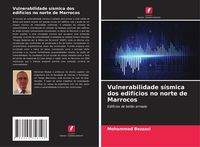 Produktbild: Vulnerabilidade s&iacute;smica dos edif&iacute;cios no norte de Marrocos