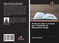 Produktbild: Punto di vista in Il treno per il Pakistan di Khushwant Singh