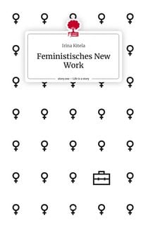 Produktbild: Feministisches New Work. Life is a Story - story.one