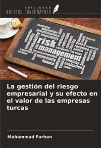 Produktbild: La gesti&oacute;n del riesgo empresarial y su efecto en el valor de las empresas turcas