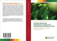 Produktbild: Gest&atilde;o Municipal Ambiental: A Estrutura Institucional P&uacute;blica no MS