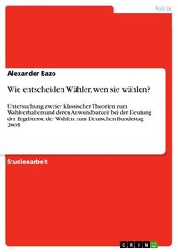 Produktbild: Wie entscheiden W&auml;hler, wen sie w&auml;hlen?