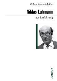 Bild vom Artikel Niklas Luhmann zur Einführung vom Autor Walter Reese-Schäfer