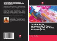 Produktbild: Otimiza&ccedil;&atilde;o do agrupamento K-Means para o conjunto de dados meteorol&oacute;gicos
