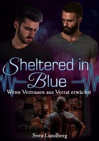 Produktbild: Sheltered in Blue: Wenn Vertrauen aus Verrat erw&auml;chst