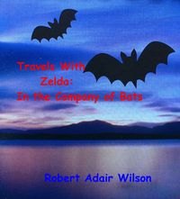 Produktbild: Travels With Zelda: In the Company of Bats