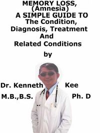 Produktbild: Memory Loss (Amnesia), A Simple Guide To The Condition, Diagnosis, Treatment And Related Conditions