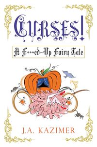 Produktbild: Curses!: A F***Ed-Up Fairy Tale