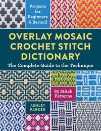 Produktbild: Overlay Mosaic Crochet Stitch Dictionary