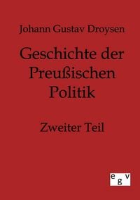 Produktbild: Geschichte der Preu&szlig;ischen Politik