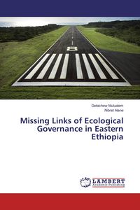 Produktbild: Missing Links of Ecological Governance in Eastern Ethiopia