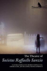 Produktbild: The Theatre of Societas Raffaello Sanzio