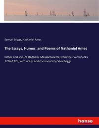 Produktbild: The Essays, Humor, and Poems of Nathaniel Ames