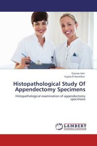 Produktbild: Jain, G: Histopathological Study Of Appendectomy Specimens