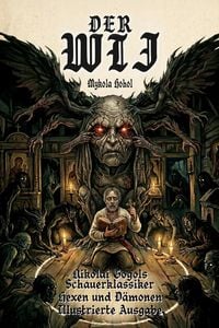 Produktbild: Der Wij: Nikolai Gogols Schauerklassiker, Hexen und D&auml;monen: Illustrierte Ausgabe