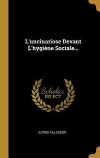 Produktbild: L'uncinariose Devant L'hygi&egrave;ne Sociale...