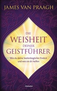 Produktbild: Die Weisheit deiner Geistf&uuml;hrer