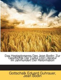 Produktbild: Guhrauer, G: Heptaplomeres Des Jean Bodin: Zur Geschichte De