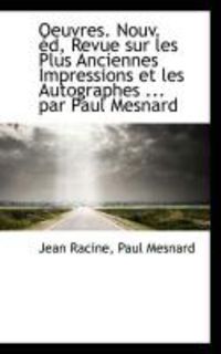 Produktbild: Oeuvres. Nouv. D, Revue Sur Les Plus Anciennes Impressions Et Les Autographes ... Par Paul Mesnard