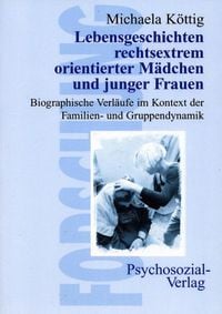 Produktbild: Lebensgeschichten rechtsextrem orientierter M&auml;dchen und junger Frauen