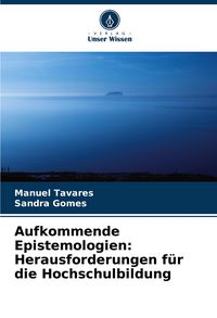Produktbild: Aufkommende Epistemologien: Herausforderungen f&uuml;r die Hochschulbildung